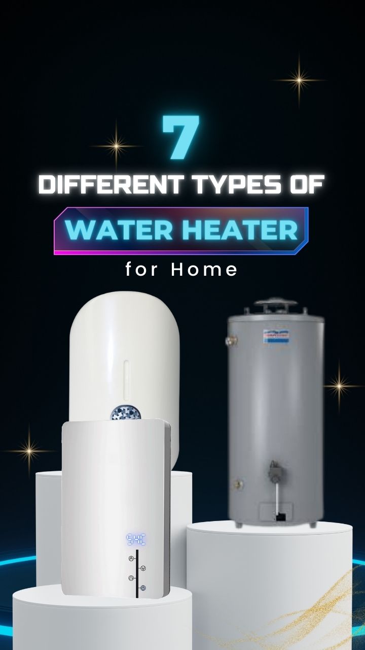 https://www.getdistributors.com/wp-content/uploads/2023/12/7-Different-Types-of-Water-Heater-for-Home.jpg